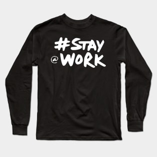 stay work Long Sleeve T-Shirt